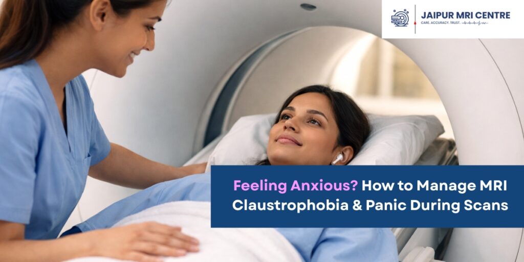Feeling Anxious? How to Manage MRI Claustrophobia & Panic During Scans